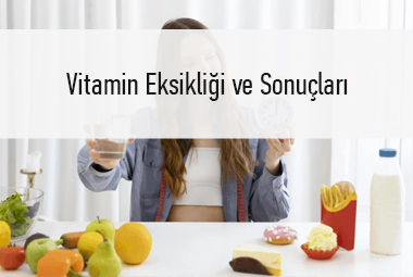 Vitamin Eksikliği ve Sonuçları